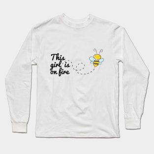 This girl is on fire Long Sleeve T-Shirt